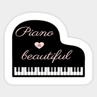 Piano is beautiful Grand Piano pianist Sticker